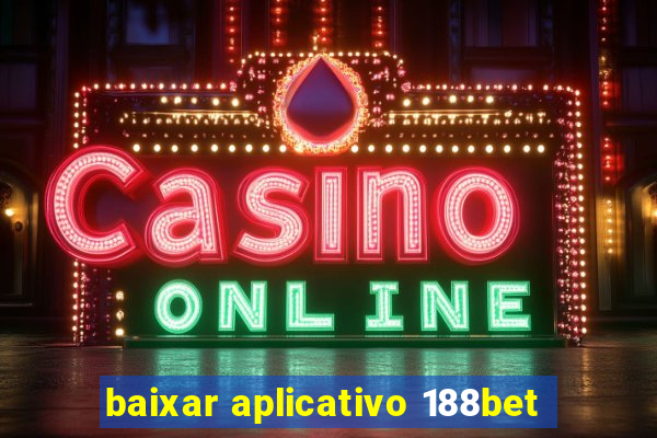 baixar aplicativo 188bet